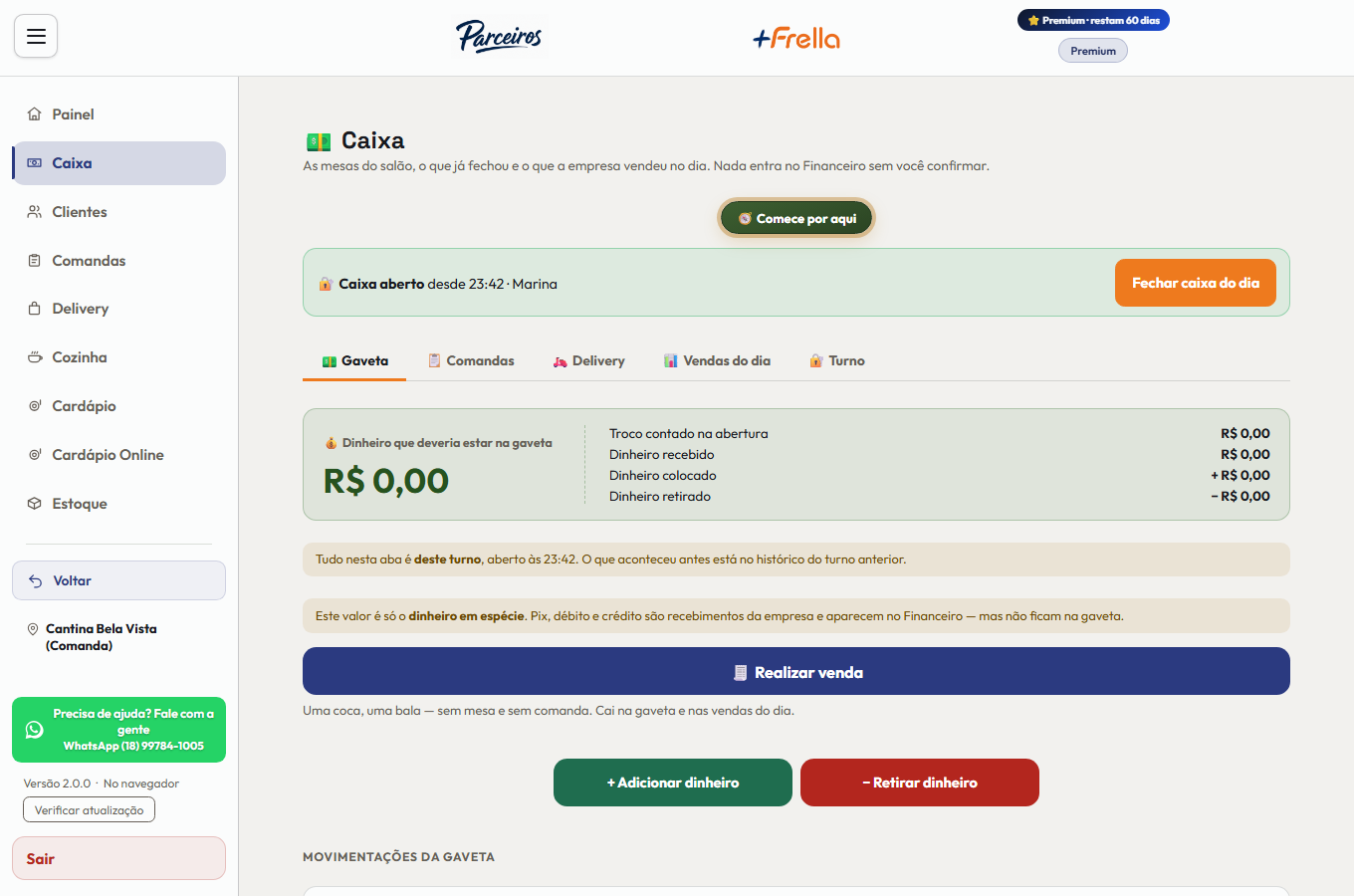 Tela Caixa do +Frella com o turno aberto, mostrando desde que hora e por quem, o botão Fechar caixa do dia, e as cinco abas Gaveta, Comandas, Delivery, Vendas do dia e Turno; a aba Gaveta traz o dinheiro que deveria estar na gaveta, o troco contado na abertura, o recebido, o colocado e o retirado, e os botões Realizar venda, Adicionar dinheiro e Retirar dinheiro