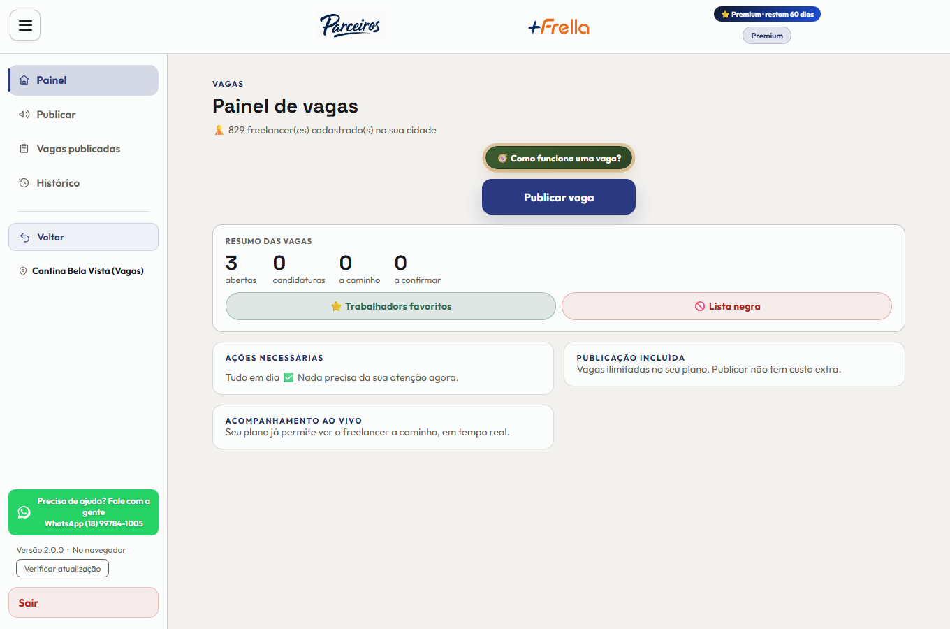 Painel de vagas no +Frella, com quantos freelancers estão cadastrados na cidade, o botão Publicar vaga, o resumo em quatro números — abertas, candidaturas, a caminho e a confirmar —, os atalhos de Trabalhadores favoritos e Lista negra, e os cartões de ações necessárias e acompanhamento ao vivo