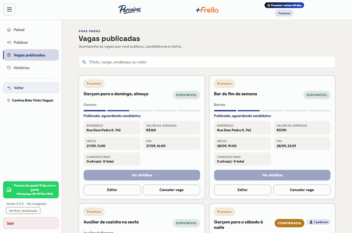Tela Vagas publicadas no +Frella, com a busca por título, cargo, endereço ou valor e um cartão por vaga: cada um com o cargo, a régua de etapas, a situação, o endereço, o valor da jornada, início e fim, quantas candidaturas recebeu e os botões Ver detalhes, Editar e Cancelar vaga
